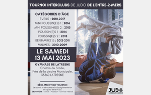 Tournoi Interclubs de Judo de l'Entre-2-Mers le Samedi 13 Mai 2023