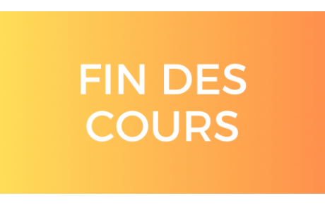 Fin des cours ...